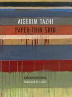 Paper-Thin Skin di Aigerim Tazhi edito da ZEPHYR PRESS
