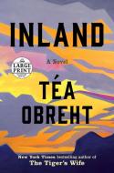 Inland di Tea Obreht edito da RANDOM HOUSE LARGE PRINT