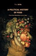 A political history of food: From the Paleolithic to our days di Paul Ariès edito da LIGHTNING SOURCE INC