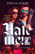 Hate me! That's the game! - Tome 1 di Emilia Adams edito da So Romance