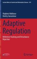 Adaptive Regulation di Dmitry Gerasimov, Vladimir Nikiforov edito da Springer International Publishing