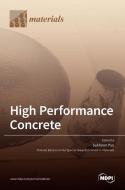 High Performance Concrete di SUKHOON PYO edito da MDPI AG