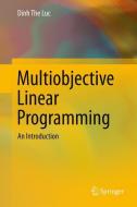 Multiobjective Linear Programming di The Luc Dinh edito da Springer-Verlag GmbH
