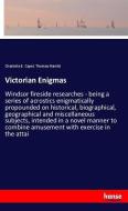 Victorian Enigmas di Charlotte E. Capel, Thomas Harrild edito da hansebooks