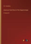 American Hand Book of the Daguerreotype di S. D. Humphrey edito da Outlook Verlag