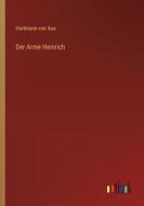 Der Arme Heinrich di Hartmann Von Aue edito da Outlook Verlag