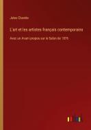 L'art et les artistes français contemporains di Jules Claretie edito da Outlook Verlag