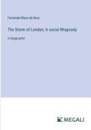 The Storm of London; A social Rhapsody di Fernande Blaze de Bury edito da Megali Verlag