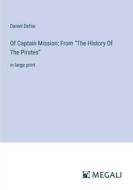 Of Captain Mission; From ¿The History Of The Pirates¿ di Daniel Defoe edito da Megali Verlag