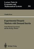 Experimental Duopoly Markets with Demand Inertia di Claudia Keser edito da Springer Berlin Heidelberg
