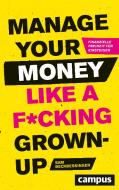 Manage Your Money like a F*cking Grown-up di Sam Beckbessinger edito da Campus Verlag GmbH