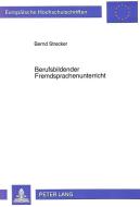 Berufsbildender Fremdsprachenunterricht di Bernd Strecker edito da Lang, Peter GmbH