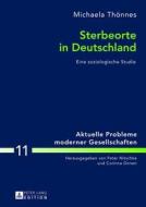 Sterbeorte in Deutschland di Michaela Thönnes edito da Lang, Peter GmbH