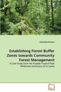 Establishing Forest Buffer Zones towards Community Forest Management di Chaminda Kumara edito da VDM Verlag