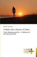 A Walk With A Minion Of Satan di Janew Deacon Tony edito da Blessed Hope Publishing