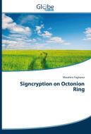 Signcryption on Octonion Ring di Masahiro Yagisawa edito da GlobeEdit