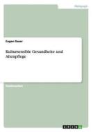 Kultursensible Gesundheits- und Altenpflege di Eugen Daser edito da GRIN Publishing