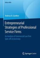 Entrepreneurial Strategies of Professional Service Firms di Andreas B. Günther edito da Springer-Verlag GmbH
