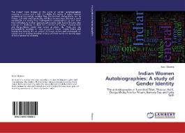 Indian Women Autobiographies: A study of Gender Identity di Krati Sharma edito da LAP Lambert Academic Publishing