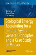 Ecological Emergy Accounting for a Limited System: General Principles and a Case Study of Macao di Kampeng Lei, Zhishi Wang, Shaoqi Zhou edito da Springer Berlin Heidelberg