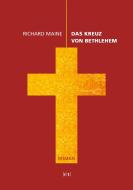 Das Kreuz von Bethlehem di Richard Maine edito da Books on Demand
