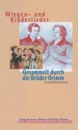 Wiegen-und Kinderlieder di Heinz Rolleke, Jacob und Wilhelm Grimm edito da J.b. Metzler