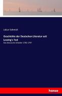 Geschichte der Deutschen Literatur seit Lessing's Tod di Julian Schmidt edito da hansebooks