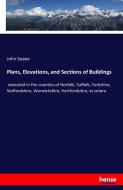 Plans, Elevations, and Sections of Buildings di John Soane edito da hansebooks