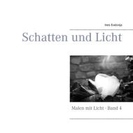 Schatten und Licht di Ines Evalonja edito da Books on Demand