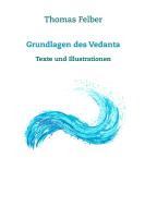 Grundlagen des Vedanta di Thomas Felber edito da Books on Demand