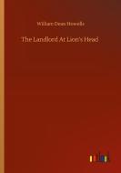 The Landlord At Lion's Head di William Dean Howells edito da Outlook Verlag