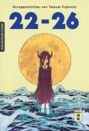 22-26 - Tatsuki Fujimoto Short Stories di Tatsuki Fujimoto edito da Egmont Manga
