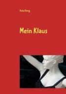 Mein Klaus di Viola K. Nig edito da Books on Demand