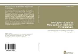 Merkaptursäuren als Metabolite alkylierender Verbindungen di Elisabeth Eckert edito da Südwestdeutscher Verlag für Hochschulschriften AG  Co. KG