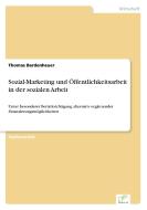 Sozial-Marketing und Öffentlichkeitsarbeit in der sozialen Arbeit di Thomas Bardenheuer edito da Diplom.de