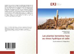 Les plantes terrestres face au stress hydrique et salin di Abdelhak Chergui, Rachid Nejjari, Latifa El Hafid edito da Editions universitaires europeennes EUE