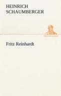 Fritz Reinhardt di Heinrich Schaumberger edito da TREDITION CLASSICS