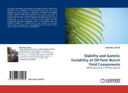 Stability and Genetic Variability of Oil Palm Bunch Yield Components di MAXWELL OKOYE edito da LAP Lambert Acad. Publ.