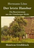 Der letzte Hansbur (Großdruck) di Hermann Löns edito da Henricus