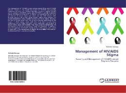 Management of HIV/AIDS Stigma di Malisela Kawogo edito da LAP Lambert Academic Publishing