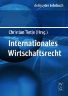 Internationales Wirtschaftsrecht edito da Walter de Gruyter