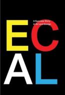 ECAL: A Success Story in Art and Design edito da Jrp Ringier