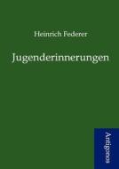 Jugenderinnerungen di Heinrich Federer edito da Antigonos