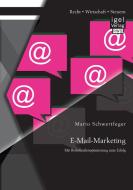 E-Mail-Marketing: Mit Betreffzeilenoptimierung zum Erfolg di Mario Schwertfeger edito da Igel Verlag