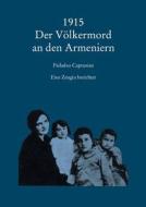 1915 Der Volkermord an Den Armeniern: Eine Zeugin Berichtet di Pailadzo Captanian edito da Dr Ludwig Reichert
