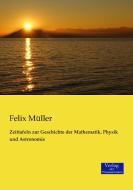 Zeittafeln zur Geschichte der Mathematik, Physik und Astronomie di Felix Müller edito da Verlag der Wissenschaften
