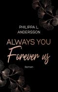 Always You Forever Us di Philippa L. Andersson edito da NOVA MD