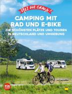 Yes we camp! Camping mit Rad und E-Bike di Heidi Siefert, Annett Sachs edito da ADAC Reiseführer