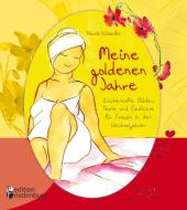 Meine goldenen Jahre - Zauberhafte Bilder, Texte und Gedichte für Frauen in den Wechseljahren di Nicole Schäufler edito da Edition Riedenburg E.U.