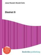District 9 di Jesse Russell, Ronald Cohn edito da Book On Demand Ltd.